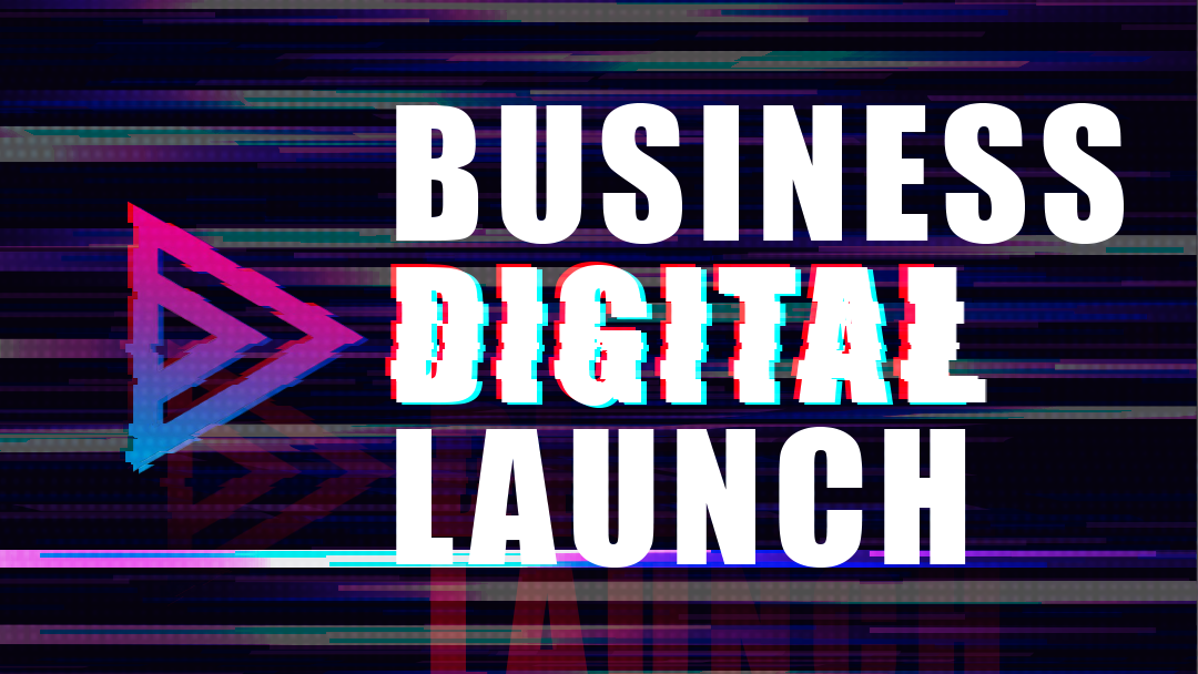 Business Digital Launch